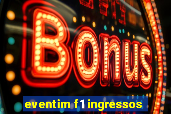 eventim f1 ingressos